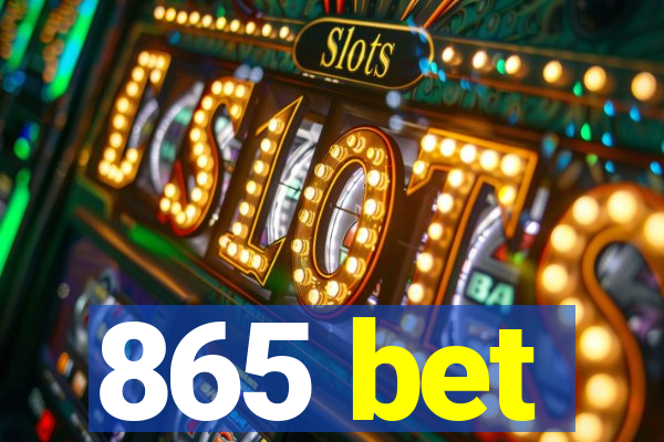 865 bet